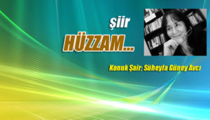 Şiir;   HÜZZAM…