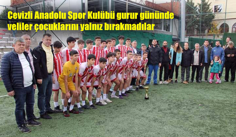 Cevizli Anadolu Spor Kulübü gurur gününde veliler çocuklarını yalnız bırakmadılar
