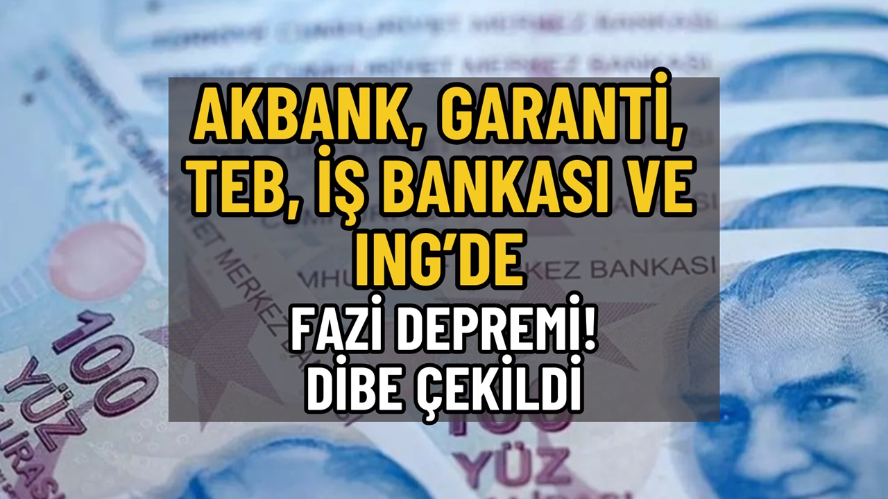 Akbank, Garanti, TEB, İş Bankası ve ING’de Faiz Depremi! Düşük Faizli 400 BİN TL Veriliyor