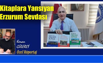 Kitaplara Yansıyan Erzurum Sevdası