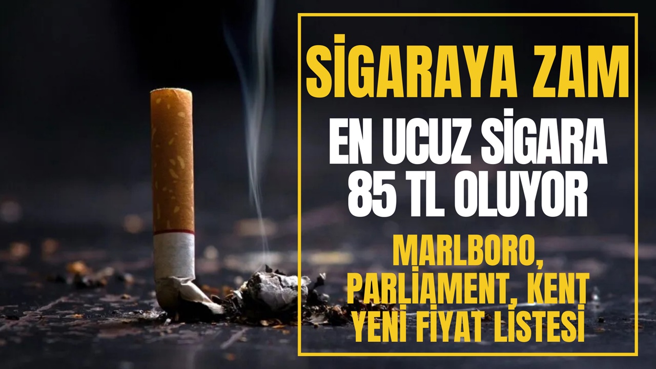En Ucuz Sigara 85 TL oluyor! Marlboro, Parliament, Kent, Muratti Zamlı Sigara Fiyat Listesi Belli Oldu